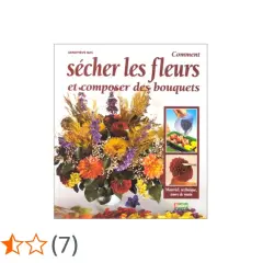 Livre "Comment sécher les fleurs et composer des bouquets" avec un bouquet coloré en couverture. Apprenez comment faire sécher des fleurs dans un livre.